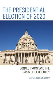 portada The Presidential Election of 2020: Donald Trump and the Crisis of Democracy (in English)