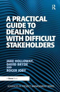 portada A Practical Guide to Dealing with Difficult Stakeholders (en Inglés)