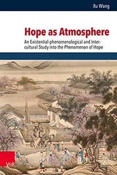 portada Hope as Atmosphere: An Existential-Phenomenological and Inter-Cultural Study Into the Phenomenon of Hope (in English)