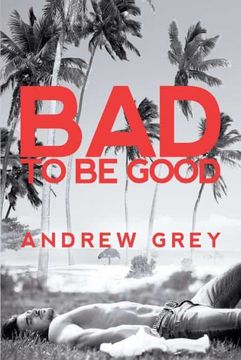 portada Bad to be Good (en Inglés)