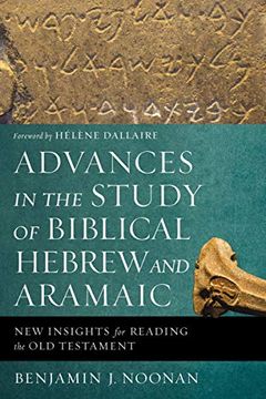 portada Advances in the Study of Biblical Hebrew and Aramaic: New Insights for Reading the old Testament (en Inglés)