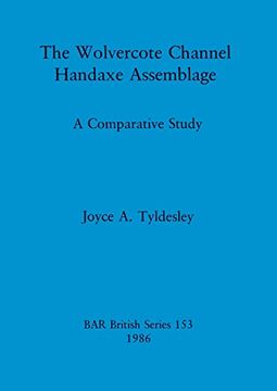 portada The Wolvercote Channel Handaxe Assemblage: A Comparative Study (153) (British Archaeological Reports British Series) 