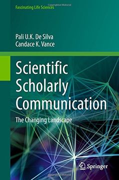 portada Scientific Scholarly Communication: The Changing Landscape (Fascinating Life Sciences)