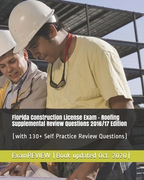 portada Florida Construction License Exam - Roofing Supplemental Review Questions 2016/17 Edition: (with 130+ Self Practice Review Questions) (en Inglés)