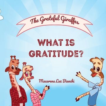 portada The Grateful Giraffes: What is Gratitude? (1) (en Inglés)