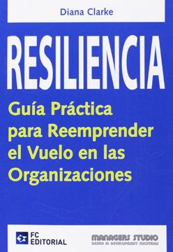 portada Resiliencia: Guía Práctica Para Reemprender el Vuelo en las Organizaciones (in Spanish)
