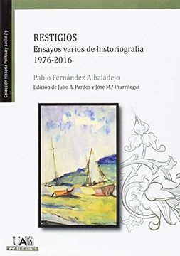 portada Restigios: Ensayos varios de historiografía, 1976-2016 (Historia Política y Social)