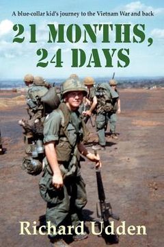 portada 21 Months, 24 Days: A blue-collar kid's journey to the Vietnam War and back (en Inglés)