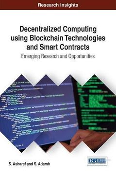 portada Decentralized Computing Using Blockchain Technologies and Smart Contracts: Emerging Research and Opportunities (Advances in Information Security, Privacy, and Ethics)