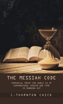 portada The Messiah Code: SUBTITLE: Emperical Proof The Bible Is of Supernatural Origin and Time Is Running Out (in English)