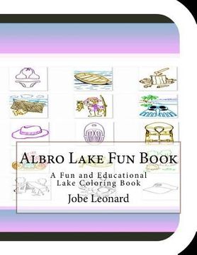 portada Albro Lake Fun Book: A Fun and Educational Lake Coloring Book (en Inglés)