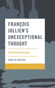 portada François Jullien's Unexceptional Thought: A Critical Introduction