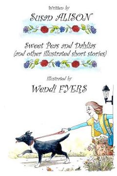 portada sweet peas and dahlias (and other illustrated short stories) (in English)