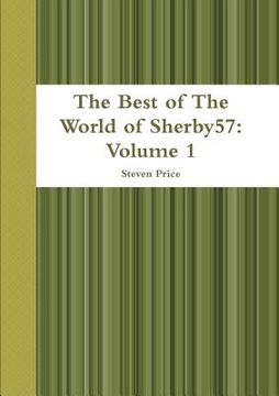 portada The Best of The World of Sherby57: Volume 1 (in English)