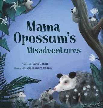 portada Mama Opossum's Misadventures (en Inglés)