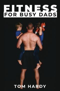 portada Fitness for Busy Dads (in English)