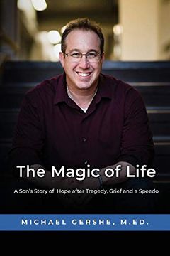 portada The Magic of Life: A Son's Story of Hope After Tragedy, Grief and a Speedo (en Inglés)