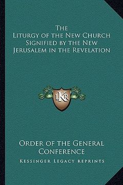 portada the liturgy of the new church signified by the new jerusalem in the revelation