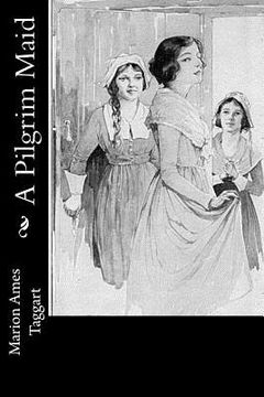 portada A Pilgrim Maid (en Inglés)
