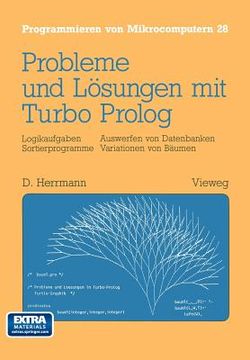 portada Probleme Und Lösungen Mit Turbo-PROLOG: Logikaufgaben Sortierprogramme Auswerfen Von Datenbanken Variationen Von Bäumen (en Alemán)