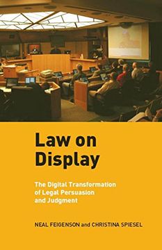 portada Law on Display: The Digital Transformation of Legal Persuasion and Judgment (ex Machina: Law, Technology, and Society) (in English)