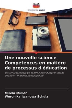 portada Une nouvelle science Compétences en matière de processus d'éducation (in French)