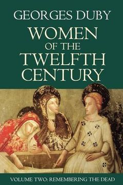 women of the twelfth century, remembering the dead (en Inglés)