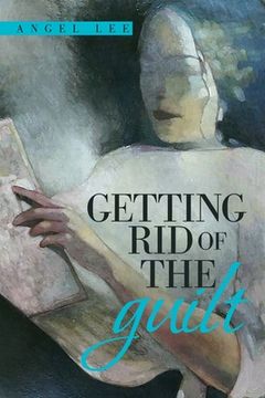portada Getting Rid of the Guilt (in English)
