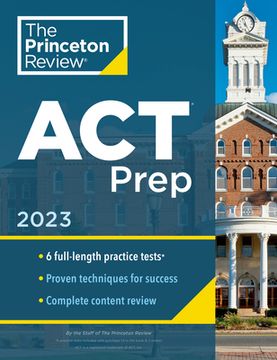 portada Princeton Review act Prep, 2023: 6 Practice Tests + Content Review + Strategies (2022) (College Test Preparation) (en Inglés)