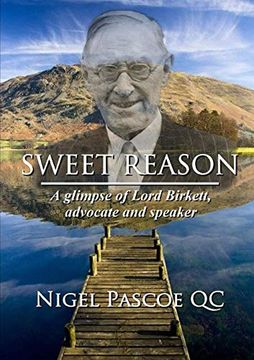 portada Sweet Reason: A Glimpse of Lord Birkett, Advocate and Speaker 