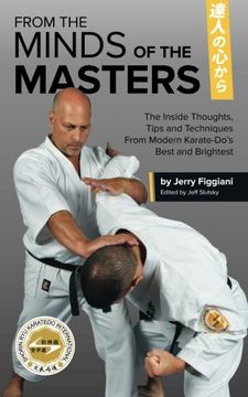 portada From the Minds of the Masters: The Inside Thoughts, Tips & Techniques From Modern Karate-Do’s  Best and Brightest