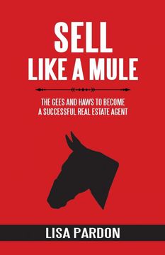 portada Sell Like a Mule: The Gees and Haws to Become a Successful Real Estate Agent (en Inglés)