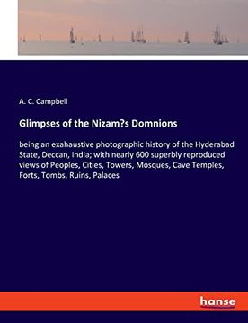 portada Glimpses of the Nizam's Domnions: Being an Exahaustive Photographic History of the Hyderabad State, Deccan, India; With Nearly 600 Superbly Reproduced.   Cave Temples, Forts, Tombs, Ruins, Palaces