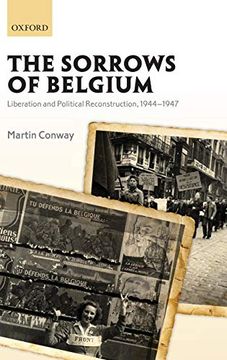 portada The Sorrows of Belgium: Liberation and Political Reconstruction, 1944-1947 (in English)