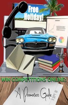 portada Win Competitions Online: A Promoters Guide (en Inglés)