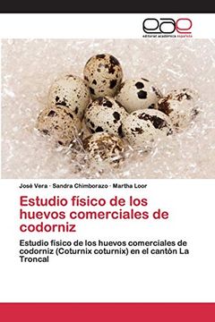 portada Estudio Físico de los Huevos Comerciales de Codorniz: Estudio Físico de los Huevos Comerciales de Codorniz (Coturnix Coturnix) en el Cantón la Troncal
