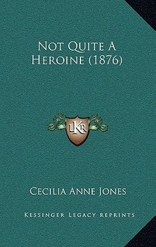 portada not quite a heroine (1876) (en Inglés)