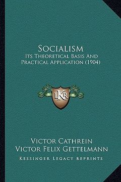 portada socialism: its theoretical basis and practical application (1904) (en Inglés)