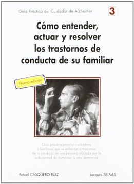 portada Como entender, actuar y resolver los trastornos de conducta de su familiar (in Spanish)