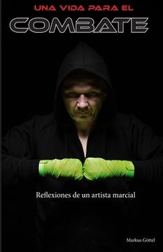 portada Una Vida Para El Combate: Reflexiones de un artista marcial