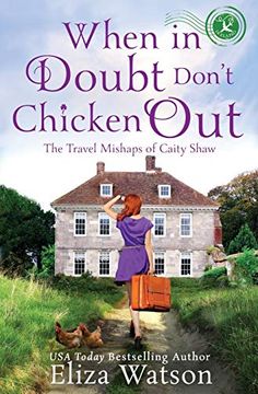 portada When in Doubt Don't Chicken out (The Travel Mishaps of Caity Shaw) (in English)