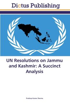 portada UN Resolutions on Jammu and Kashmir: A Succinct Analysis (en Inglés)