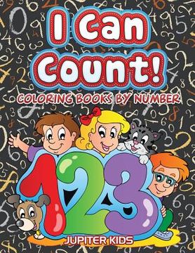 portada I Can Count!: Coloring Books By Number (en Inglés)