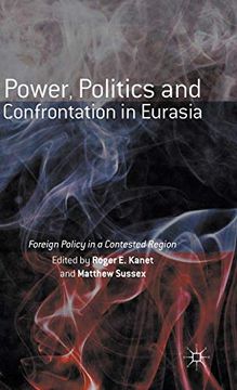 portada Power, Politics and Confrontation in Eurasia: Foreign Policy in a Contested Region 