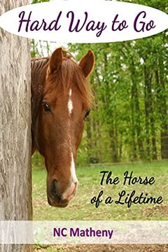portada Hard way to go: The Horse of a Lifetime (en Inglés)