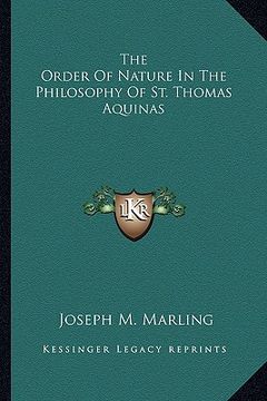 portada the order of nature in the philosophy of st. thomas aquinas (en Inglés)
