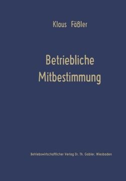 portada Betriebliche Mitbestimmung: Verhaltenswissenschaftliche Projektionsmodelle (Die Betriebswirtschaft in Forschung und Praxis) (German Edition)