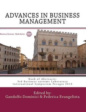 portada ADVANCES IN BUSINESS MANAGEMENT. Towards Systemic Approach: Book of Abstracts: 3rd Business systems Laboratory International Symposium Perugia 2015 (en Inglés)