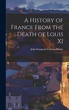 portada A History of France From the Death of Louis xi: 1 (en Inglés)