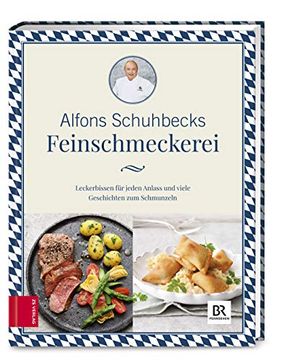 portada Schuhbecks Feinschmeckerei: Leckerbissen für Jeden Anlass? Rezepte und Geschichten zum Schmunzeln (en Alemán)
